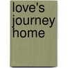 Love's Journey Home by Lee Hedstrom