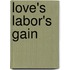 Love's Labor's Gain