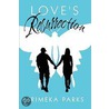 Love's Resurrection by Trimeka Parks