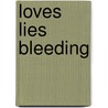 Loves Lies Bleeding door Geraldine Evans