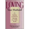Loving Your Husband door Eugene H. Peterson