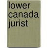 Lower Canada Jurist by William Hey