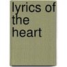 Lyrics Of The Heart door Alaric Alexander Watts