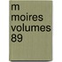 M Moires Volumes 89