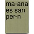 Ma-Ana Es San Per-N