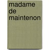 Madame De Maintenon door Saint Rene Taillandier