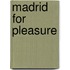 Madrid For Pleasure
