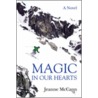 Magic In Our Hearts door Jeanne McCann