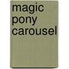 Magic Pony Carousel door Onbekend