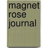 Magnet Rose Journal door Onbekend