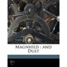 Magnhild : And Dust by Bjornstjerne Bjornson