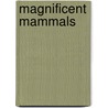Magnificent Mammals by Kay Davis
