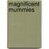 Magnificent Mummies
