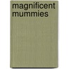 Magnificent Mummies by Tony Bradman