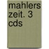 Mahlers Zeit. 3 Cds