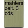 Mahlers Zeit. 3 Cds door Daniel Kehlmann