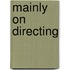 Mainly on Directing