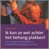 Ik kan ze wel achter het behang plakken!