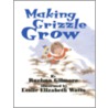 Making Grizzle Grow door Rachna Gilmore