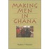 Making Men in Ghana