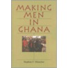 Making Men in Ghana door Stephan F. Miescher