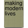 Making Modern Lives door Yates Lyn