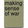 Making Sense Of War door Nikki Baker