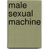 Male Sexual Machine