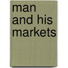 Man And His Markets door Lionel William Lyde