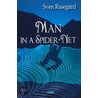 Man In A Spider-Net by Sven Rasegard