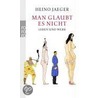 Man glaubt es nicht door Heino Jaeger