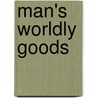 Man's Worldly Goods by Leo Huberman