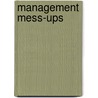 Management Mess-Ups by Mark Eppler