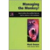 Managing The Monkey by Mark Dawes