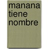 Manana Tiene Nombre door Esteban Valentino