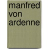 Manfred von Ardenne door Gerhard Barkleit