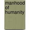 Manhood Of Humanity door Alfred Korzybski
