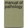 Manual Of Pathology door William Michael Late Coplin