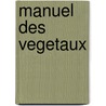 Manuel Des Vegetaux door J.J. De St. Germain