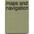 Maps and Navigation