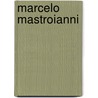 Marcelo Mastroianni door Donald Dewey