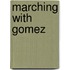 Marching With Gomez