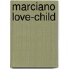 Marciano Love-Child door Melanie Milburne