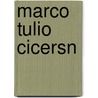 Marco Tulio Cicersn door Marco Tulio Ciceron