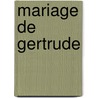 Mariage de Gertrude door Anonymous Anonymous