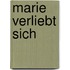 Marie verliebt sich
