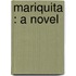 Mariquita : A Novel