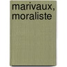 Marivaux, Moraliste by mile Gossot