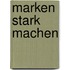 Marken Stark Machen