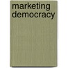 Marketing Democracy door Julia Paley